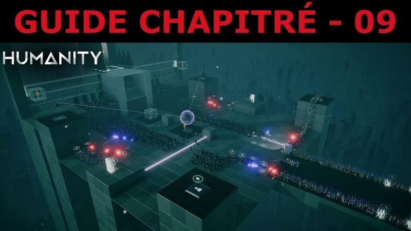 HUMANITY - Guide Chapitré 09 - SÉQUENCE 07 : CIVILISATION