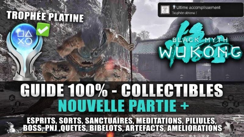 Black Myth Wukong : Guide 100% Collectibles : Nouvelle Partie + et Trophée Platine 🏆✅