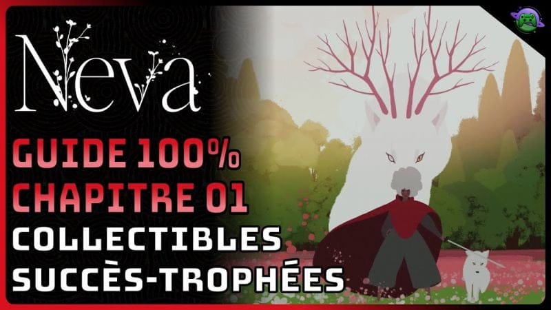 NEVA - GUIDE 100% - CHAPITRE 01 "ÉTÉ"