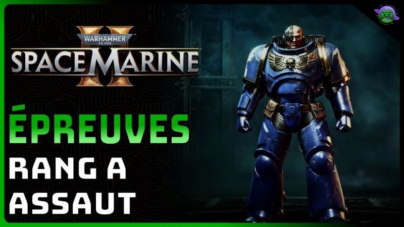 SPACE MARINE 2 - SOLUTION - ÉPREUVES ASSAUT - RANG A