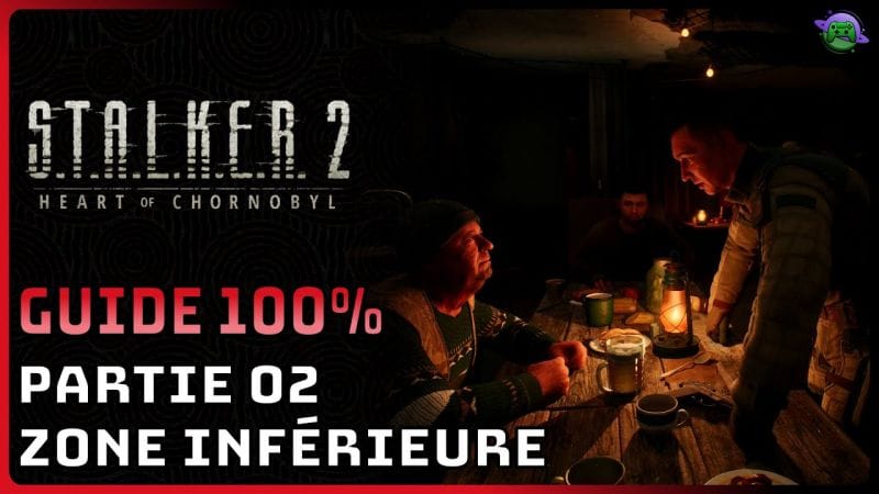 STALKER 2 - GUIDE 100% 02 - ZONE INFÉRIEURE - Partie 2/5