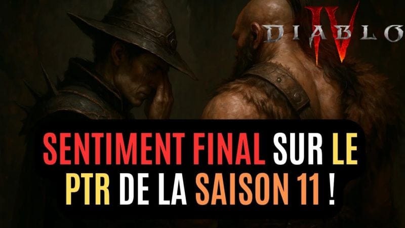 Notre Sentiment Sans Filtre Et Définitif Sur Le PTR De La Saison 11 Pour Diablo IV !