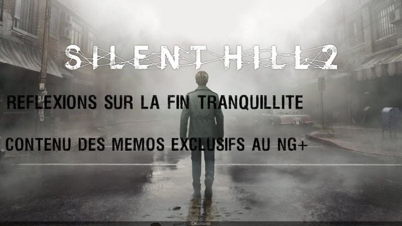 [FR] Silent Hill 2 remake. Focus sur la fin "Tranquillité" et les mémos exclusifs au NG+