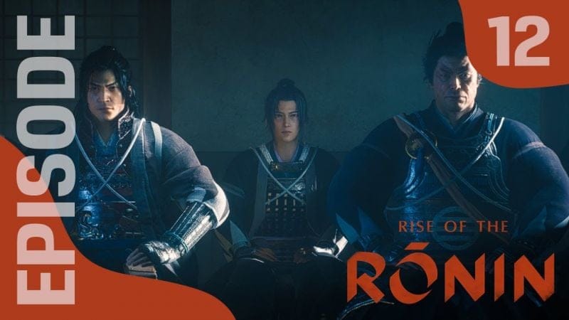 RISE OF THE RONIN : Let's Play, Episode 12 - Le Shinsen gumi