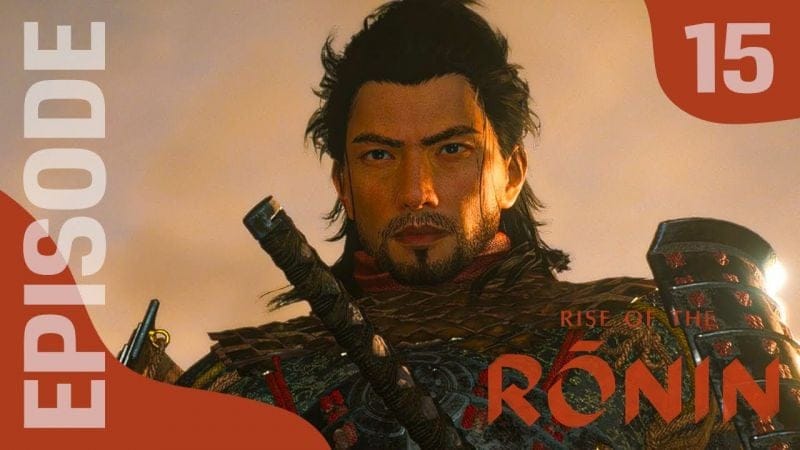 RISE OF THE RONIN : Let's Play, Episode 15 - L'ultime affrontement approche ?