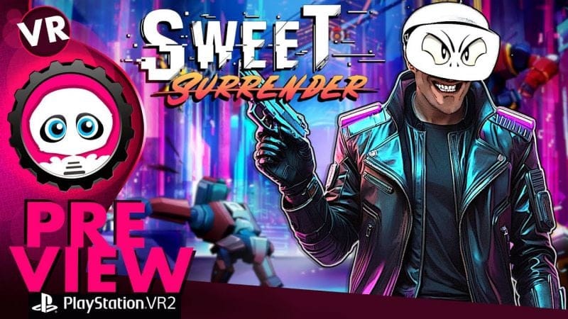 Sweet Surrender | Preview | Un RogueLike Survolté sur PS VR2 | Playstation VR2 | VRPlayer
