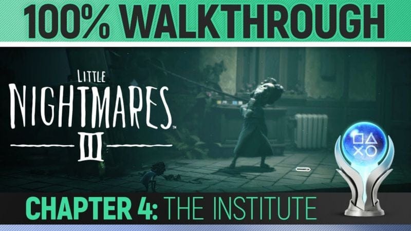 Little Nightmares 3 - Chapter 4: The Institute - 100% Walkthrough 🏆