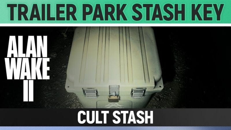 Alan Wake 2 - Cult Stash - Trailer Park Stash Key