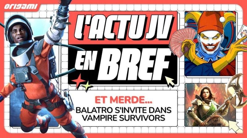 L'Actu en Bref 📰 BALATRO dans VAMPIRE SURVIVORS, NEW WORLD va fermer, Don't Nod embrasse Netflix