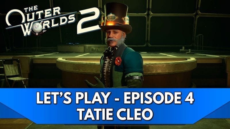 Outer Worlds 2 Gameplay FR : Let's Play - Episode 4, Tatie Cleo