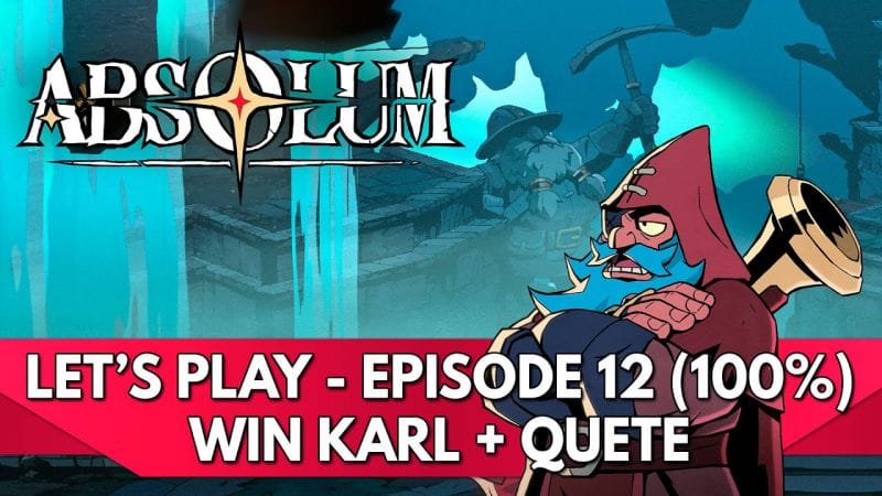 Absolum Gameplay FR : Let's Play - Episode 12 (100% !), Win avec Karl + Quête Naturaliste