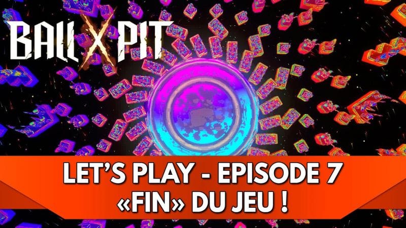 Ball x Pit Gameplay FR : Let's Play - Episode 7, "Fin" du Jeu !