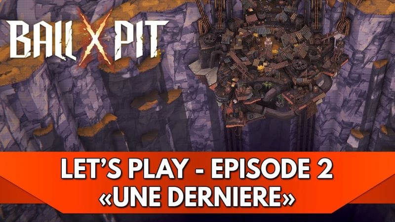 Ball x Pit Gameplay FR : Let's Play - Episode 2, "une dernière"