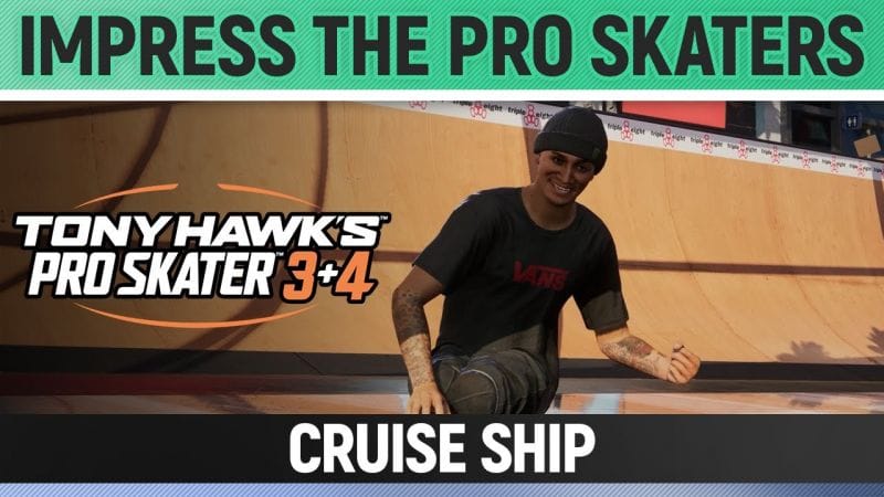 Tony Hawk's Pro Skater 3+4 - Cruise Ship - Impress the Pro Skaters