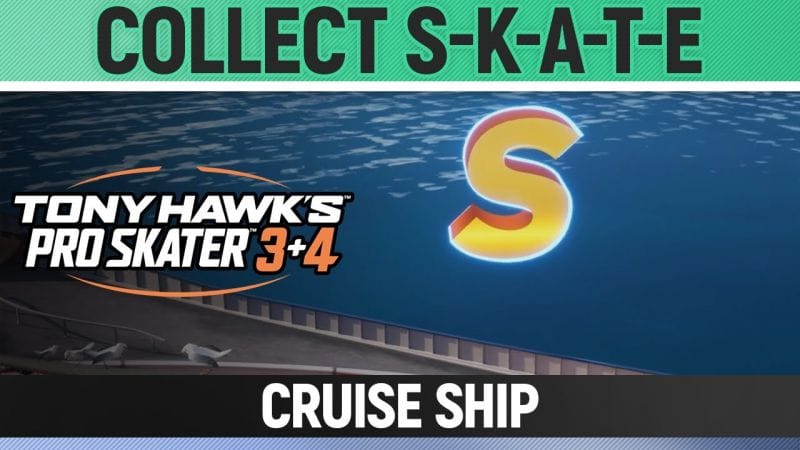 Tony Hawk's Pro Skater 3+4 - Cruise Ship - Collect S-K-A-T-E