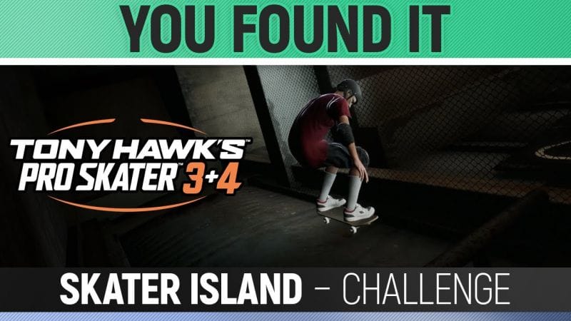 Tony Hawk's Pro Skater 3+4 - Skater Island - Challenge - You Found It