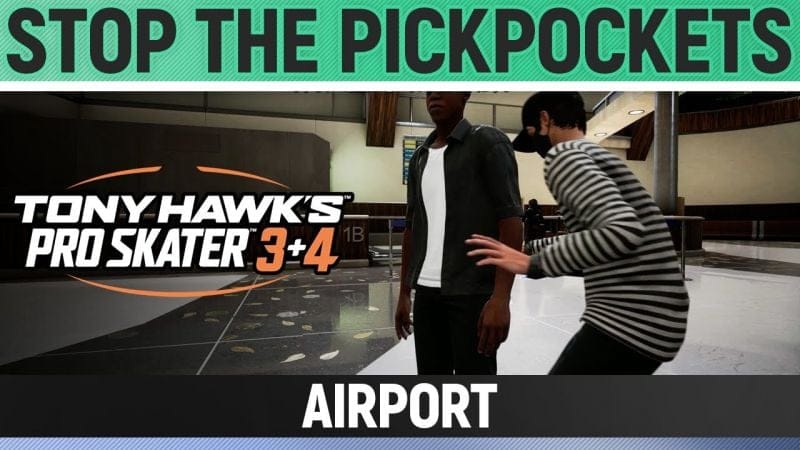 Tony Hawk's Pro Skater 3+4 - Airport - Stop the Pickpockets