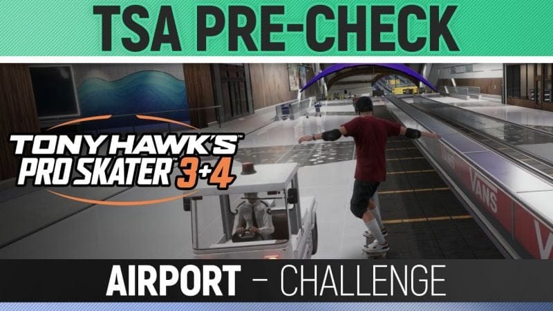 Tony Hawk's Pro Skater 3+4 - Airport - Challenge - TSA Pre-Check