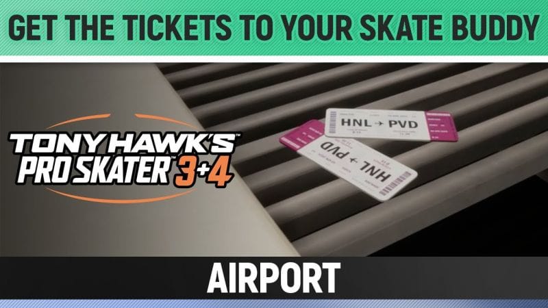 Tony Hawk's Pro Skater 3+4 - Airport - Get the Tickets to Your Skate Buddy