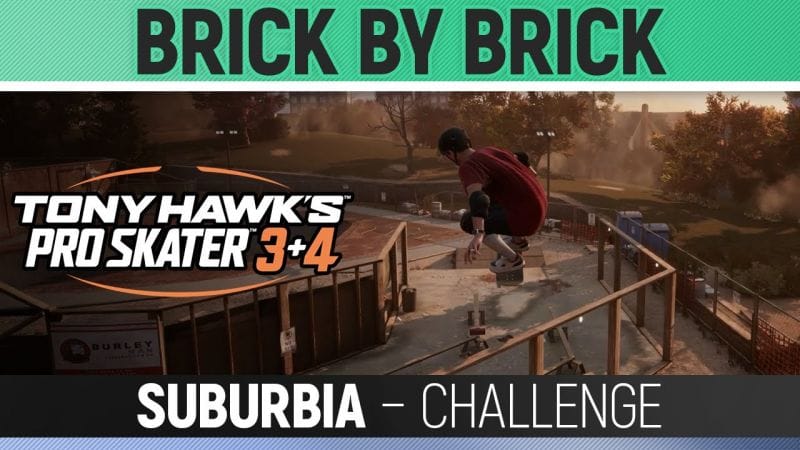 Tony Hawk's Pro Skater 3+4 - Suburbia - Challenge - Brick by Brick