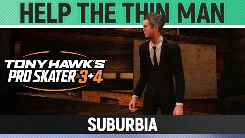 Tony Hawk's Pro Skater 3+4 - Suburbia - Help the Thin Man