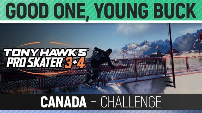 Tony Hawk's Pro Skater 3+4 - Canada - Challenge - Good One, Young Buck