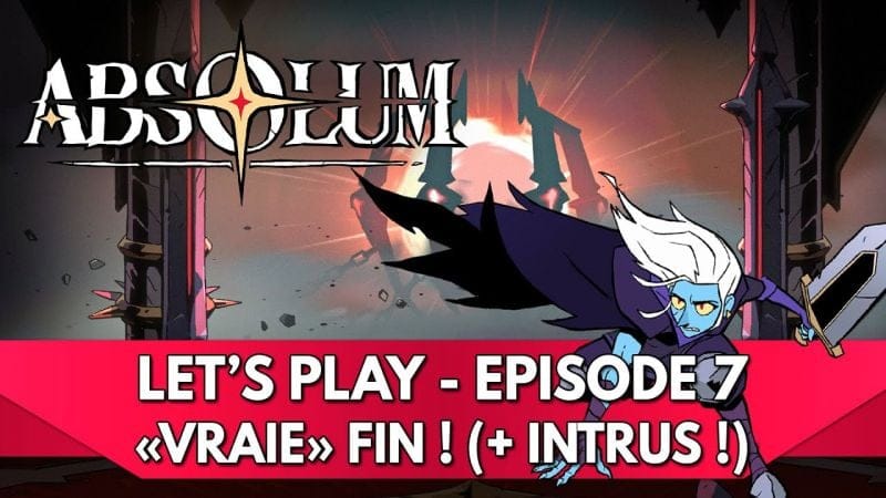 Absolum Gameplay FR : Let's Play - Episode 7, Boss Final & "Vraie" Fin ! (+ Intrus !)