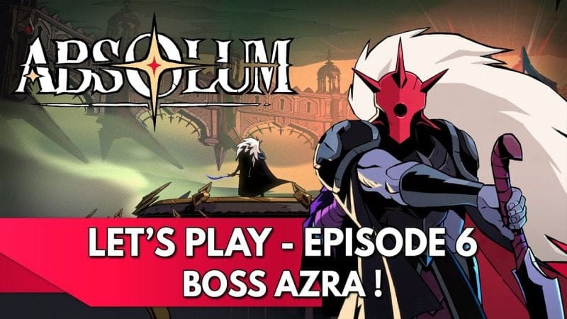 Absolum Gameplay FR : Let's Play - Episode 6, Boss Azra & 1ère Fin !