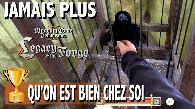 QU'ON EST BIEN CHEZ SOI & JAMAIS PLUS - KINGDOM COME DELIVERANCE 2  HÉRITAGE DE LA FORGE