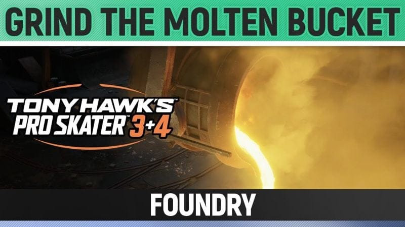 Tony Hawk's Pro Skater 3+4 - Foundry - Grind the Molten Bucket