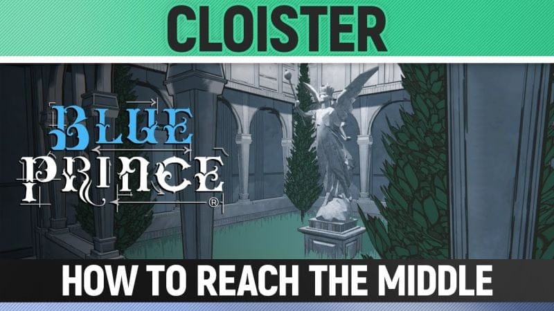 Blue Prince - Cloister - How to reach the middle