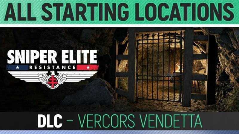 Sniper Elite: Resistance - Vercors Vendetta - All Starting Locations