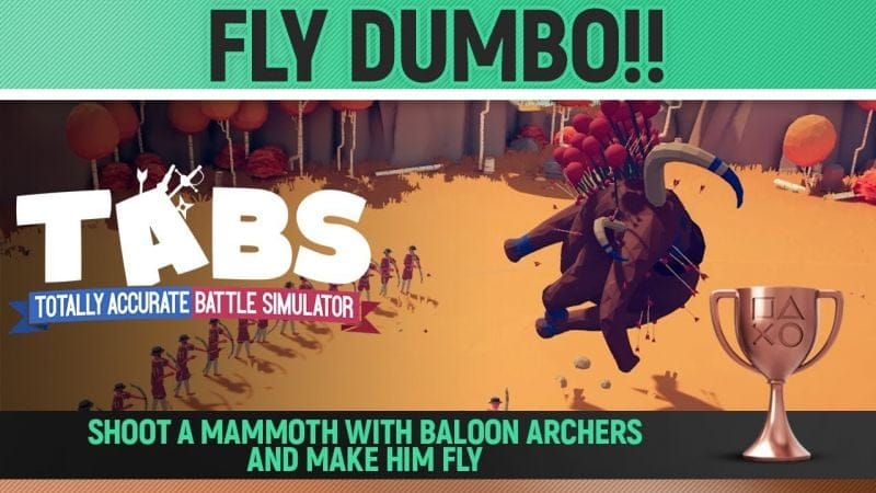 Totally Accurate Battle Simulator - Fly Dumbo!! 🏆 Trophy / Achievement Guide (TABS)