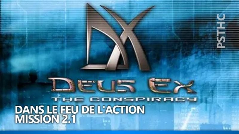 Deus Ex: The Conspiracy - Into the Frying Pan Trophy Guide | Trophée Dans le feu de l'action