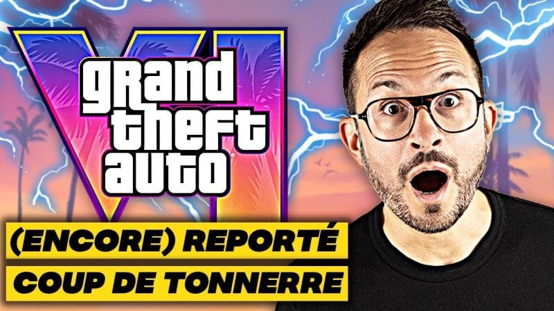 GTA 6 ENCORE REPORTÉ 🚨 OFFICIEL - Nouvelle date de sortie de Grand Theft Auto 6 sur PS5 et Xbox