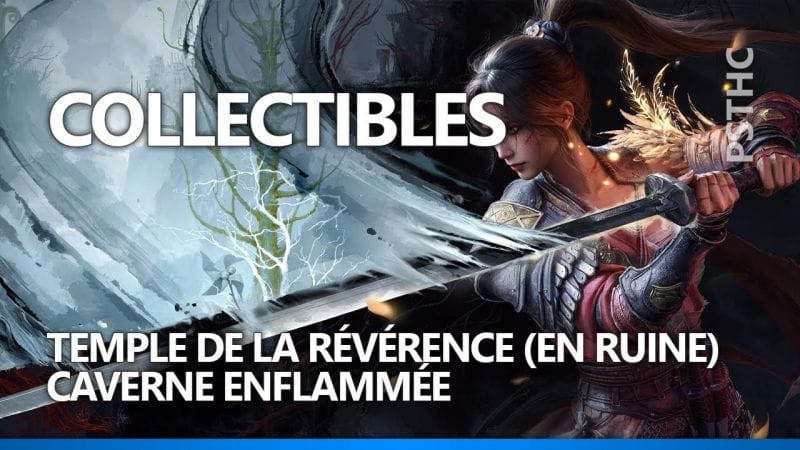WUCHANG : Fallen Feathers - Collectibles | Temple de la Révérence (en ruine) & Caverne enflammée