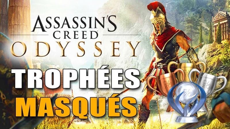 ASSASSIN'S CREED ODYSSEY : TOUS LES TROPHÉES MASQUÉS ( Sommaire )