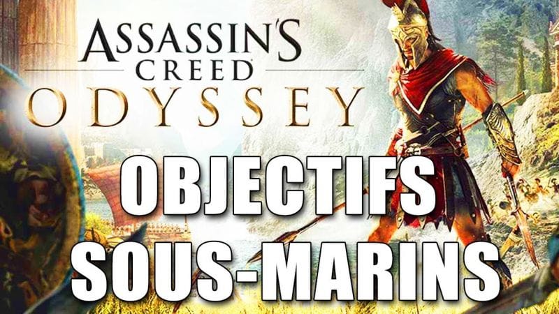 ASSASSIN'S CREED ODYSSEY : EMPLACEMENTS  OBJTECTIFS SOUS-MARINS ( Enfant de Poseidon )