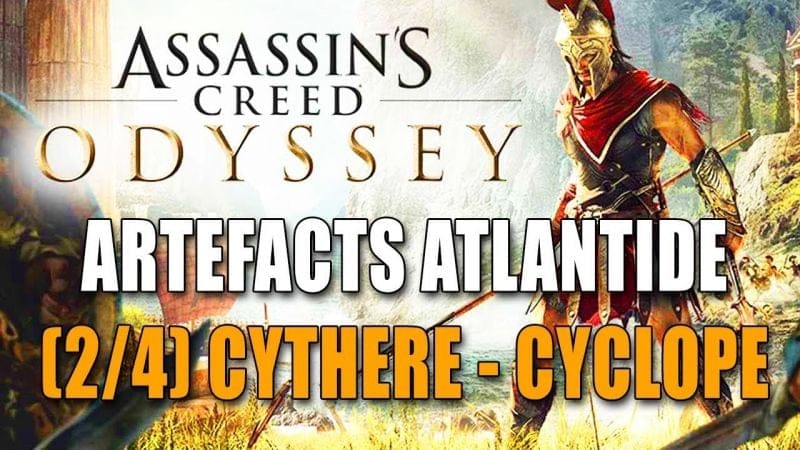 ASSASSIN'S CREED ODYSSEY : ARTEFACTS ATLANTIDE (2/4)  CYTHÈRE  + BOSS FIGHT CYCLOPE ( Brontès )