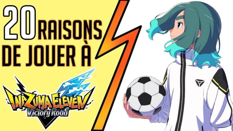 📣20 RAISONS DE JOUER À ► Inazuma Eleven Victory Road