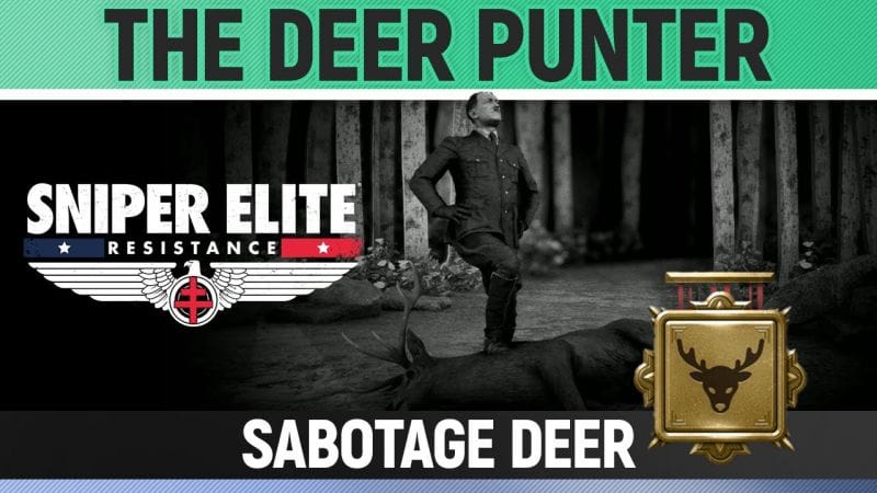 Sniper Elite: Resistance - The Deer Punter - Kill Hitler by sabotaging taxidermy deer prop