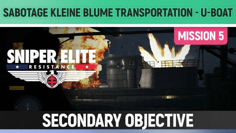 Sniper Elite: Resistance - Sabotage Kleine Blume transportation - U-Boat