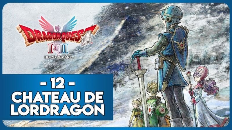 DRAGON QUEST II HD-2D REMAKE #12 - CHÂTEAU DE LORDRAGON