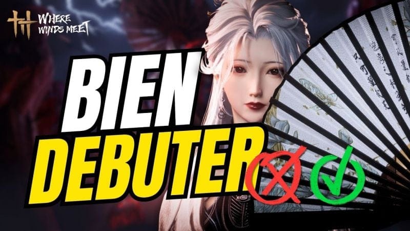MES ASTUCES pour BIEN DÉBUTER sur Where Winds Meet (armes, montures, skins..=