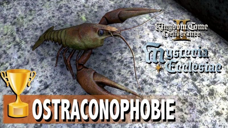 OSTRACONOPHOBIE - SE FAIRE PINCER À MORT PAR UNE ÉCREVISSE - KINGDOM COME DELIVERANCE 2