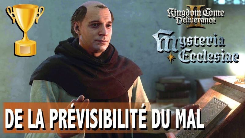 DE LA PRÉVISIBILITÉ DU MAL Tâche - Pratiquons le bien envers tous  - KINGDOM COME DELIVERANCE 2