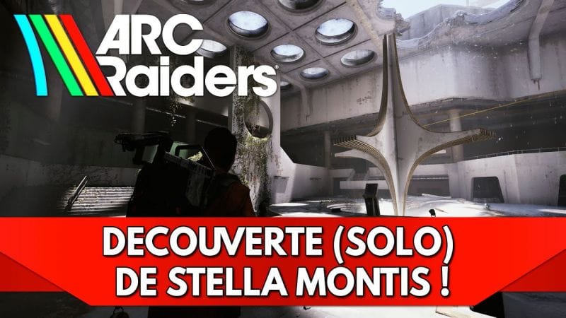 Arc Raiders FR : Stella Montis, nouvelle Carte - Découverte ! (Solo)
