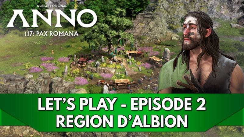 Anno 117 Pax Romana Gameplay FR : Let's Play - Episode 2, Région d'Albion