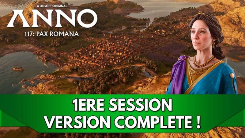 Anno 117 Pax Romana Gameplay FR : Let's Play - Episode 1, c'est parti !