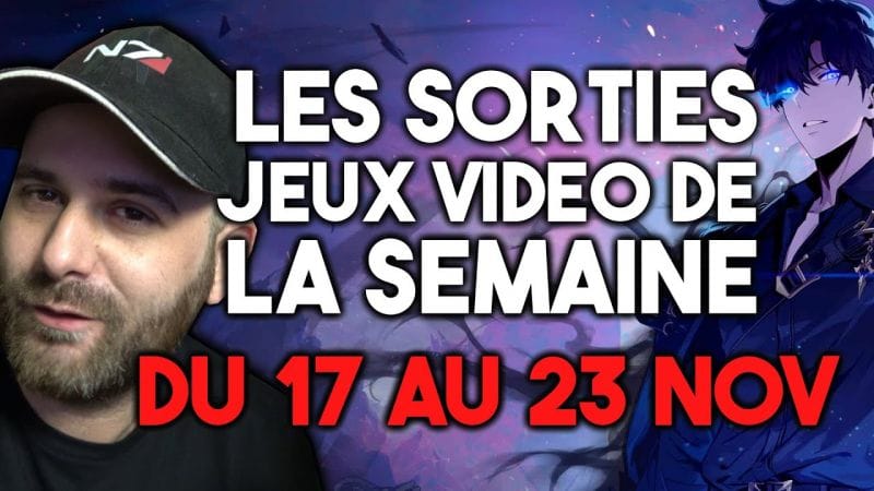 Encore une belle semaine🔥12 jeux du 17 au 23 nov 2025. Les sorties JV de la semaine